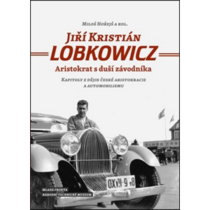Jiří Kristián Lobkowicz: Aristokrat s duší závodníka
 | Miloš Hořejš