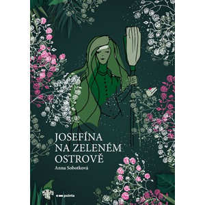 Josefína na zeleném ostrově | Anna Sobotková