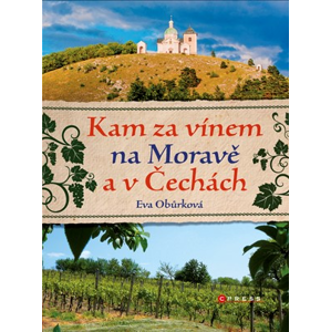 KAM za vínem na Moravě a v Čechách | Eva Obůrková