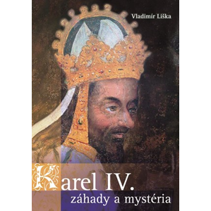 Karel IV. - záhady a mysteria | Vladimír Liška