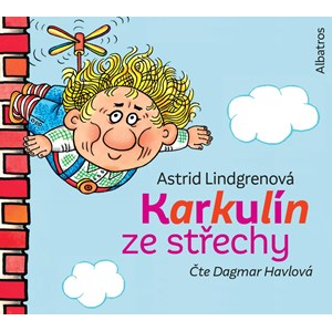 Karkulín ze střechy (audiokniha pro děti) | Astrid Lindgrenová, Helena Zmatlíková, Libor Štukavec, Dagmar Havlová