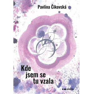 Kde jsem se tu vzala | Pavlína Čikovská