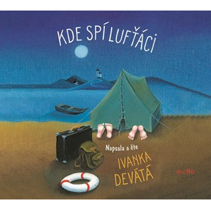 Kde spí lufťáci (audiokniha) | Ivanka Devátá, Ivanka Devátá, Iva Hüttnerová