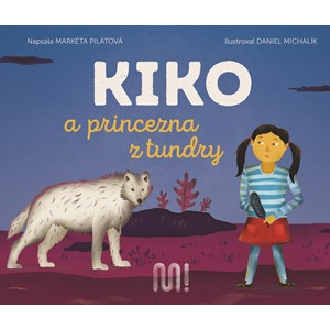 Kiko a princezna z tundry | Markéta Pilátová, Daniel Michalík