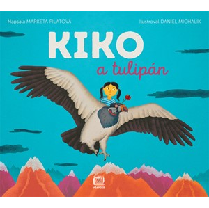 Kiko a tulipán | Daniel Michalík, Markéta Pilátová