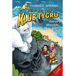 Klub Tygrů - Ostrov děsivých goril | Thomas Brezina, Dagmar Steidlová