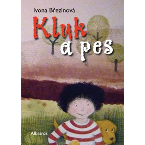 Kluk a pes | Ivona Březinová, Eva Švrčková
