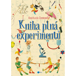 Kniha plná experimentů | Edizioni del Baldo, Anastasia Zanoncelli