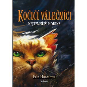 Kočičí válečníci (6) - Nejtemnější hodina | Hana Petráková, Erin Hunterová, Kolektiv