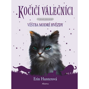 Kočičí válečníci - SUPEREDICE: Věštba Modré hvězdy | Erin Hunterová, Beata Krenželoková