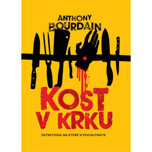 Kost v krku | Anthony Bourdain, Miroslav Macek
