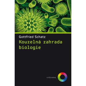 Kouzelná zahrada biologie | Gottfried Schatz