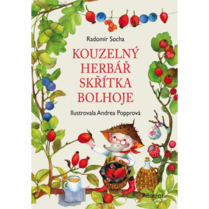 Kouzelný herbář skřítka Bolhoje | Radomír Socha, Andrea Popprová