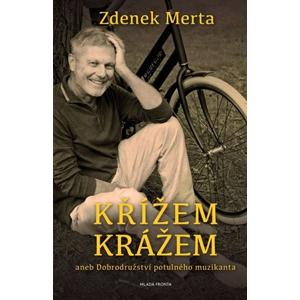 Křížem krážem aneb Dobrodružství potulného muzikanta
 | Zdeněk Merta