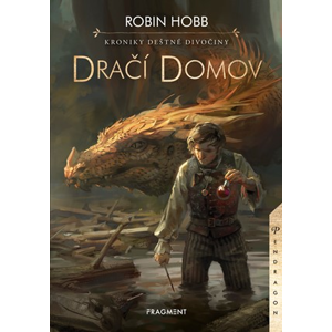 Kroniky Deštné divočiny - Dračí domov | Robin Hobb, Jan Kozák
