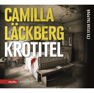 Krotitel (audiokniha) | Camilla Läckberg, Sylva Talpová