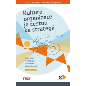 Kultura organizace je cestou ke strategii | Jan Bloudek, David Müller, Sláva Kubátová, Tomáš Bujna