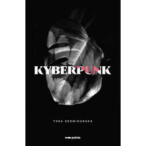 Kyberpunk | Thea Sedmidubská
