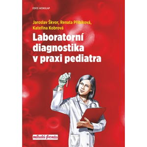 Laboratorní diagnostika v praxi pediatra | Kateřina Kobrová, Jaroslav Škvor, Renata Přibíková