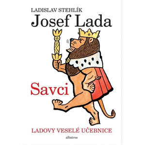 Ladovy veselé učebnice (1) - Savci | Josef Lada, Jan Vrána, Ladislav Stehlík