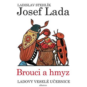 Ladovy veselé učebnice (3) - Brouci a hmyz | Josef Lada, Ladislav Stehlík