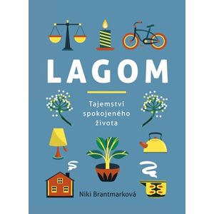 Lagom – tajemství spokojeného života | Niki Brantmarková