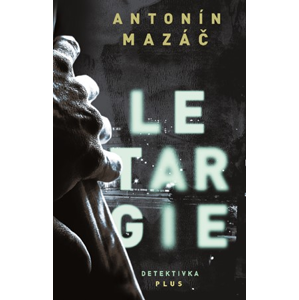 Letargie | Antonín Mazáč