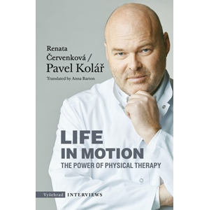 Life in Motion. The Power of Physical Therapy | Pavel Kolář, Renata Červenková, Anna Barton, Radek Petříček