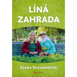Líná zahrada | Alena Suchánková, Alena Suchánková, Milan Suchánek