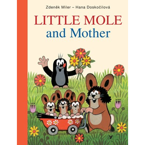 Little Mole and Mother | Zdeněk Miler, Hana Doskočilová, Hana Parkánová-Whitton