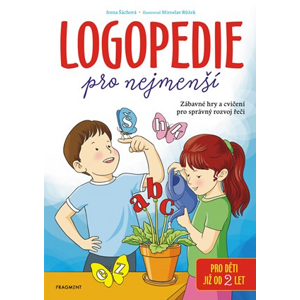 Logopedie pro nejmenší | Irena Šáchová, Miroslav Růžek
