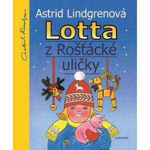 Lotta z Rošťácké uličky | Astrid Lindgrenová, Karel Šebesta, Alena Ladová