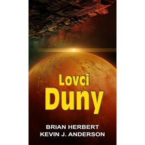 Lovci Duny | Brian Herbert, Dana Chodilová, Kevin J. Anderson