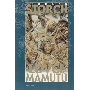 Lovci mamutů | Eduard Štorch, Zdeněk Burian