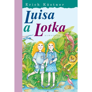 Luisa a Lotka | Hana Žantovská, Erich Kästner