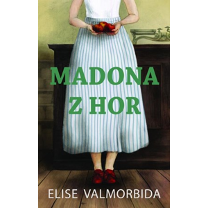 Madona z hor | Elise Valmorbida