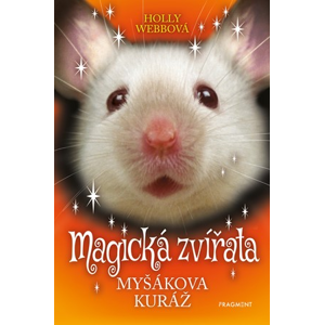 Magická zvířata - Myšákova kuráž | Holly Webbová, Alžběta Kalinová