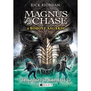 Magnus Chase a bohové Ásgardu - Thorovo kladivo | Rick Riordan