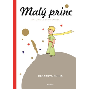Malý princ - Malá obrazová kniha | Antoine de Saint-Exupéry, Zdeňka Stavinohová