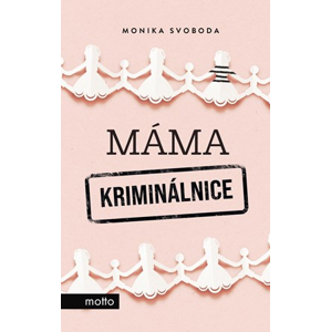 Máma kriminálnice | Monika Svoboda, Zdeňka Limbergová