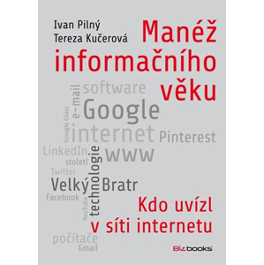 Manéž informačního věku | Ivan Pilný, Tereza Kučerová