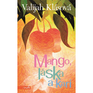 Mango, láska a kari | Valijah Klásová