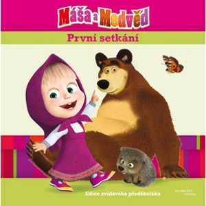 Máša a medvěd - První setkání - Edice zvídavého předškoláka |
