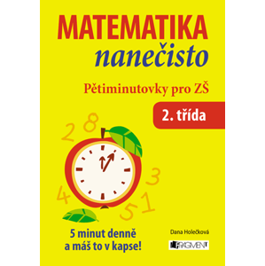 Matematika nanečisto – Pětiminutovky pro 2. třídu ZŠ | Dana Holečková