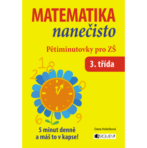 Matematika nanečisto – Pětiminutovky pro 3. třídu ZŠ | Dana Holečková