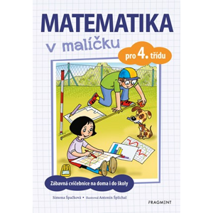 Matematika v malíčku pro 4. třídu | Antonín Šplíchal, Simona Špačková