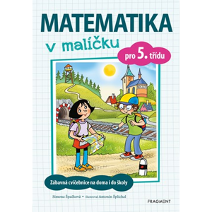 Matematika v malíčku pro 5. třídu | Antonín Šplíchal, Simona Špačková