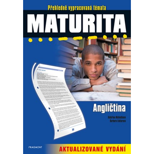 Maturita – Angličtina – aktualizované vydání | Kateřina Matoušková, Barbora Faktorová