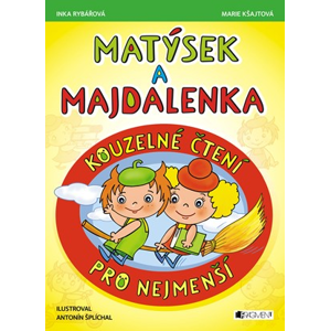 Matýsek a Majdalenka – kouzelné čtení pro nejmenší | Marie Kšajtová, Inka Rybářová, Antonín Šplíchal