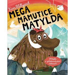 Mega mamutice Matylda | Petr Eliáš, Kim Hillyard, Kim Hillyard